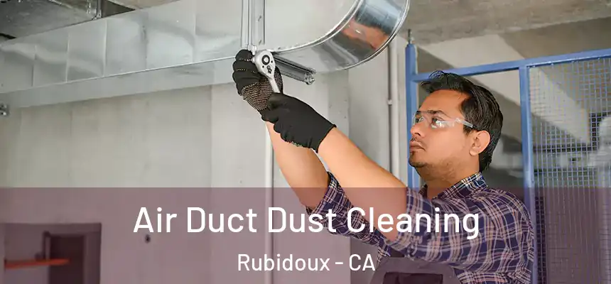 Air Duct Dust Cleaning Rubidoux - CA