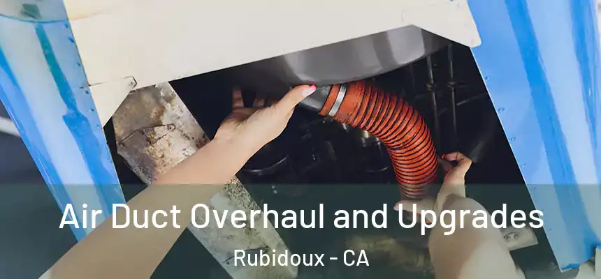 Air Duct Overhaul and Upgrades Rubidoux - CA
