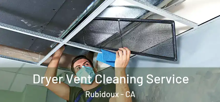  Dryer Vent Cleaning Service Rubidoux - CA
