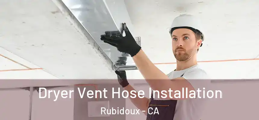  Dryer Vent Hose Installation Rubidoux - CA