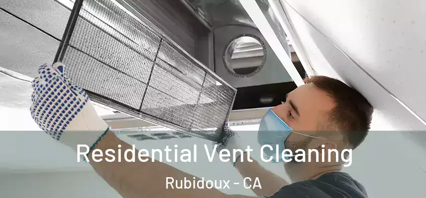Residential Vent Cleaning Rubidoux - CA
