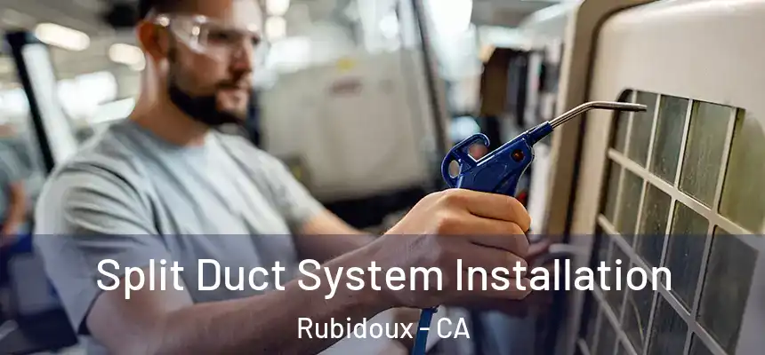  Split Duct System Installation Rubidoux - CA